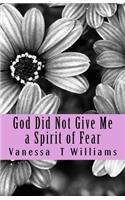 God Did Not Give Me a Spirit of Fear