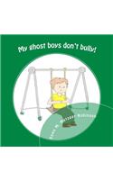 My ghost boys don't bully!