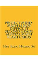 Project MIND-Math Is Not Difficult Second Grade Mental Math Flash Cards