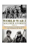 World War 2 Soldier Stories Part VI