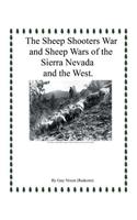 The Sheep Shooters War and Sheep Wars of the Sierra Nevada and theWest.