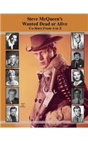 Steve McQueen's Wanted Dead or Alive Co-Stars From A to Z: (English)