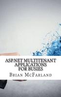 ASP.Net Multitenant Applications for Busies: (English)