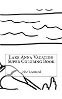 Lake Anna Vacation Super Coloring Book