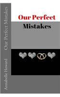 Our Perfect Mistakes