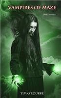 Vampires of Maze (Part Three)