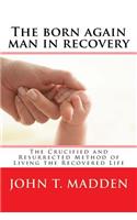 The born again man in recovery