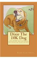 Dixie The 10K Dog