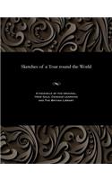 Sketches of a Tour Round the World: (English)