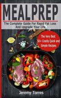 Meal Prep: The Ultimately Essential Guide of Meal Prep for Weight Loss: 50+ Insanely Fast and Healthy Fat Bomb Cooker Recipes(pal