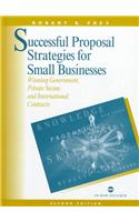 Successful Proposal Strategies for Small Businesses: Winning Government, Private Sector and International Contracts