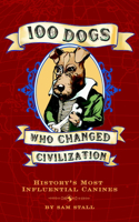 100 Dogs Who Saved Civilization