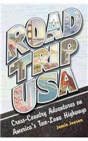 Road Trip USA: Cross-Country Adventures on America's Two-Lane Highways