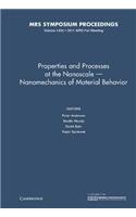 Properties and Processes at the Nanoscale - Nanomechanics of Material Behavior: Volume 1424