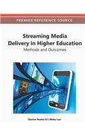 Streaming Media Delivery in Higher Education: Methods and Outcomes