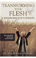 Transforming Your Flesh
