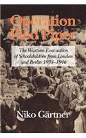 Operation Pied Piper: The Wartime Evacuation of Schoolchildren from London and Berlin 1938-46(English)