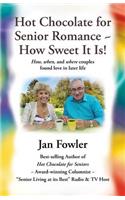 Hot Chocolate for Senior Romance How Sweet it is!: How, When, and Where Couples found Love in Later Life