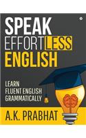 Speak Effortless English: Learn Fluent English Grammatically