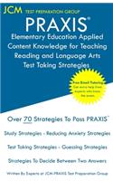 PRAXIS Elementary Education Applied Content Knowledge for Teaching Reading and Language Arts - Test Taking Strategies