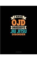 I Have OJD Obsessive Jiu Jitsu Disorder: 3 Column Ledger(1703 3 Column Ledger)