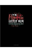 I'm The Psychotic Foster Mom Everyone Warned You About: 3 Column Ledger