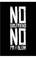 No girlfriend no problem notebook
