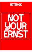 Notebook Not Your Ernst