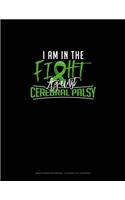 I Am In The Fight Against Cerebral Palsy