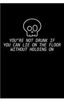 You're not drunk if you can lie on the floor without holding on: Food Journal - Track your Meals - Eat clean and fit - Breakfast Lunch Diner Snacks - Time Items Serving Cals Sugar Protein Fiber Carbs Fat - 110 pag
