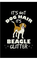 Beagle Notebook It's Not Dog Hair It's Beagle Glitter