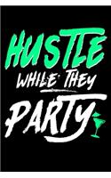Hustle While They Party