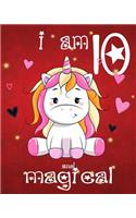 unicorn journal i am 10 and magical: A Happy Birthday 10 Years Old Unicorn Journal Notebook for Kids, Birthday Unicorn Journal for Girls / 10 Year Old Birthday Gift for Girls!