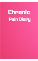 Chronic Pain Diary: Daily Assessment Pages, Treatment History, Doctors Appointments - Monitor Pain Location, Symptoms, Relief Treatment - Notebook Journal Template