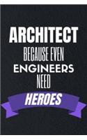 Architect Because Even Engineers Need Heroes