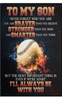To My Son Never Forget Who You Are Baseball Lined Notebook Journal, 100 Pages (6 x 9 Inches) Blank Ruled Writing Journal With Inspirational Quotes, Perfect Diary Notebook Gifts for Father Day Mother Day Family Ideas .