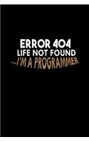Error 404. Life not found... I'm a programmer