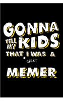 Gonna Tell My Kids That I was great Memer