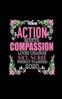 When Action Meets Compassion Lives Change NICU Nurse Weekly Planner 2020