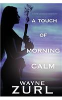 Touch of Morning Calm
