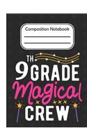 9th Grade Magical - Composition Notebook: School Composition Blank Lined Notebook For Kids And Teens Students/Home Work Notebook/School Subject Notebooks/Composition Notebooks