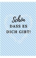 Schön Dass Es Dich Gibt!: A5 Notizbuch PUNKTIERT als Geschenkidee - Danke-Buch - Kleines Dankeschön - für beste Freunde, Familie, Eltern, Geschwister - zum Geburtstag