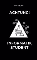 Achtung Informatik Student