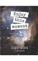 Enjoy This Moment 2020-2024 Five Year Planner: Monthly Goals Agenda Schedule Organizer; 60 Months Calendar; Appointment Diary Journal With Address Book, Password Log, Notes, Julian Dates & Inspir