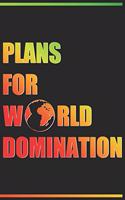Plans for World Domination: Lined Notebook, Track The Past, Brainstorm Ideas And Make A Change