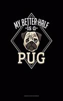 My Better Half Is A Pug: Genkouyoushi Notebook(1398 Genkouyoushi Notebook)