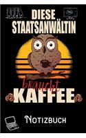 Diese Staatsanwältin braucht Kaffee - Notizbuch