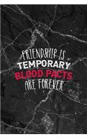 Friendship Is Temporary Blood Pacts Are Forever