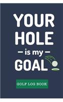Your Hole Is My Goal