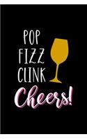 Pop Fizz Clink Cheers: All Purpose 6x9" Blank Lined Notebook Journal Way Better Than A Card Trendy Unique Gift Colorful Cheers
